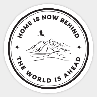 Home Is Now Behind - The World Is Ahead - White - Fantasy Sticker